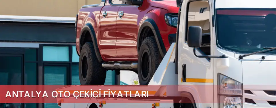 Antalya İli Oto Çekici Fiyatları