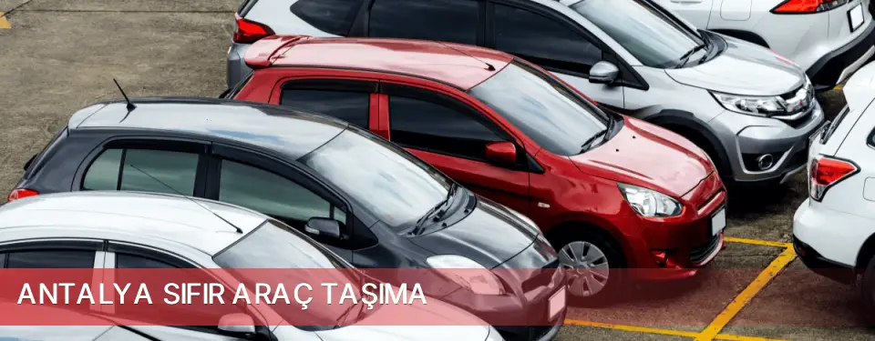 Antalya İli Sıfır Araç Taşıma